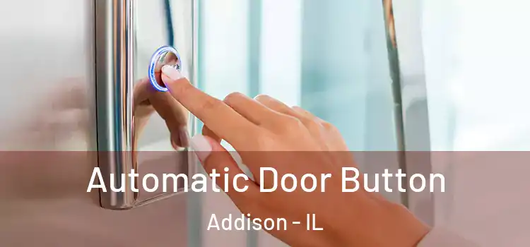  Automatic Door Button Addison - IL