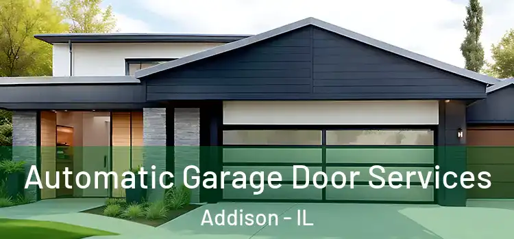  Automatic Garage Door Services Addison - IL
