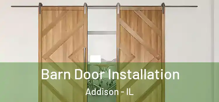 Barn Door Installation Addison - IL