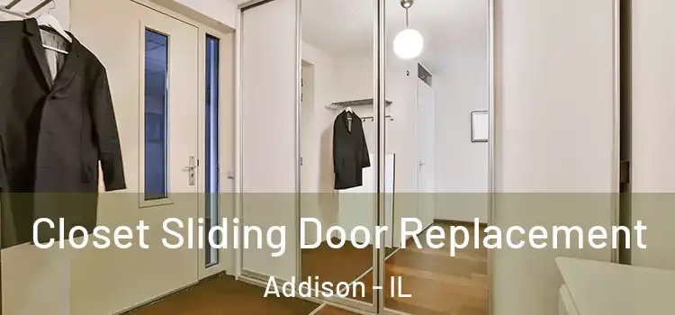 Closet Sliding Door Replacement Addison - IL