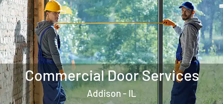 Commercial Door Services Addison - IL