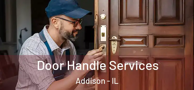 Door Handle Services Addison - IL