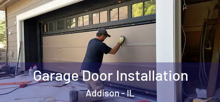  Garage Door Installation Addison - IL