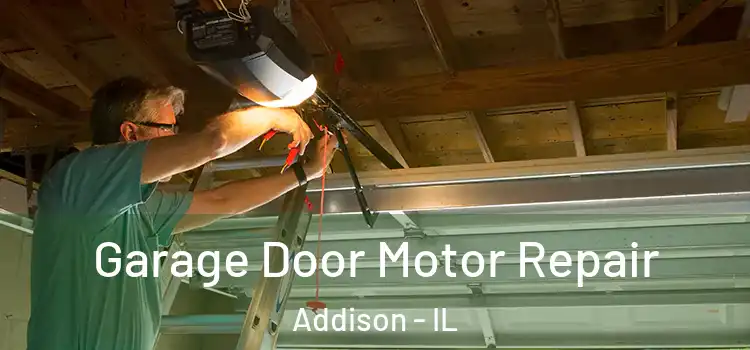  Garage Door Motor Repair Addison - IL