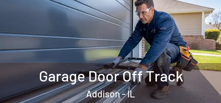  Garage Door Off Track Addison - IL