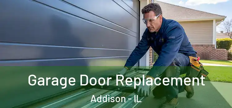  Garage Door Replacement Addison - IL