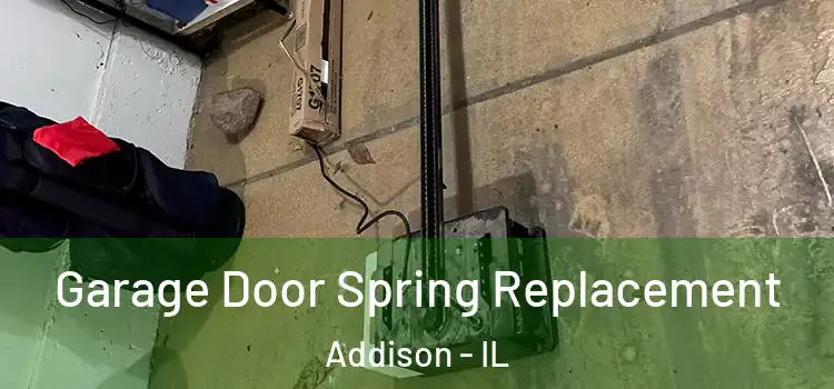 Garage Door Spring Replacement Addison - IL