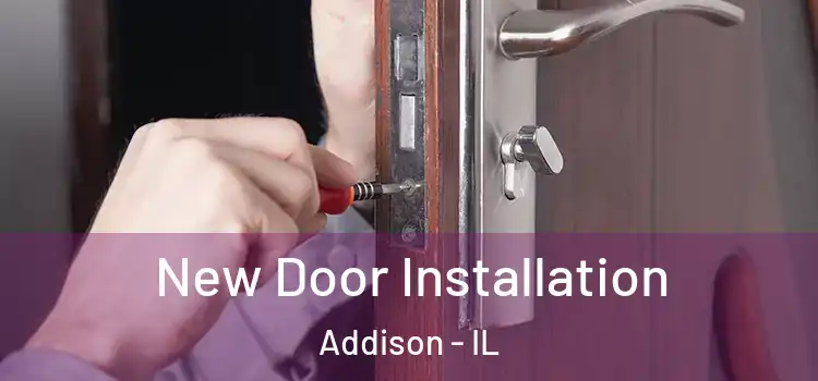  New Door Installation Addison - IL