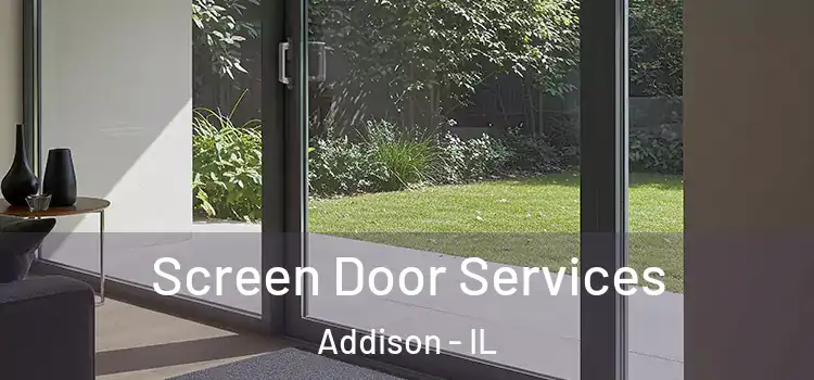 Screen Door Services Addison - IL