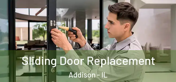 Sliding Door Replacement Addison - IL